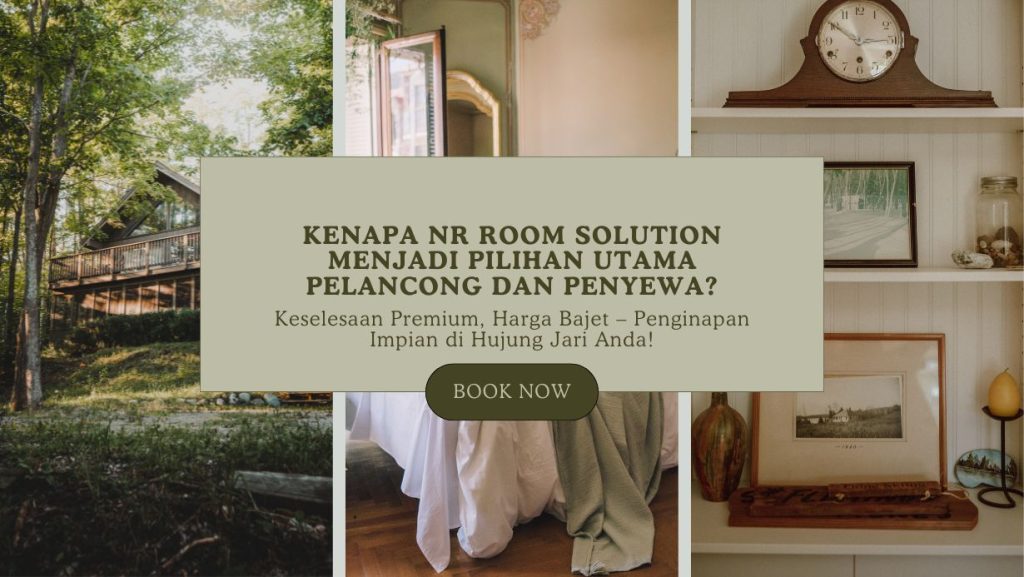 Kenapa NR Room Solution Menjadi Pilihan Utama Pelancong dan Penyewa?